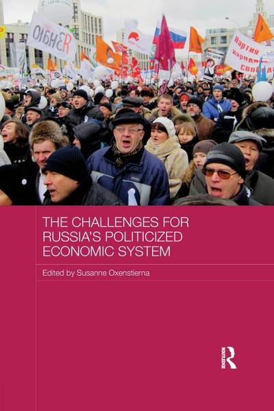 The Challenges for Russia’s Politicized Economic System