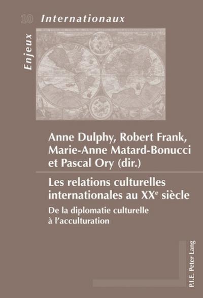 Les relations culturelles internationales au XXe siècle
