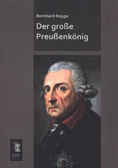 Der große Preußenkönig
