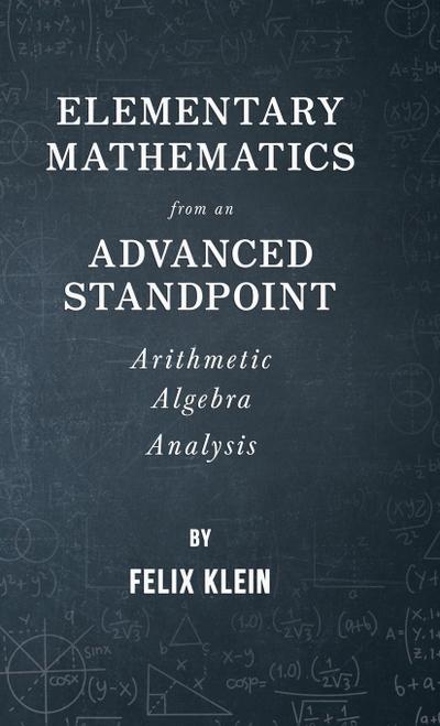 Elementary Mathematics from an Advanced Standpoint - Arithmetic - Algebra - Analysis