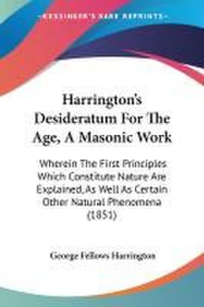 Harrington’s Desideratum For The Age, A Masonic Work