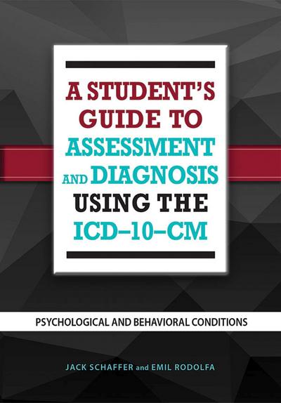 A Student’s Guide to Assessment and Diagnosis Using the ICD-10-CM