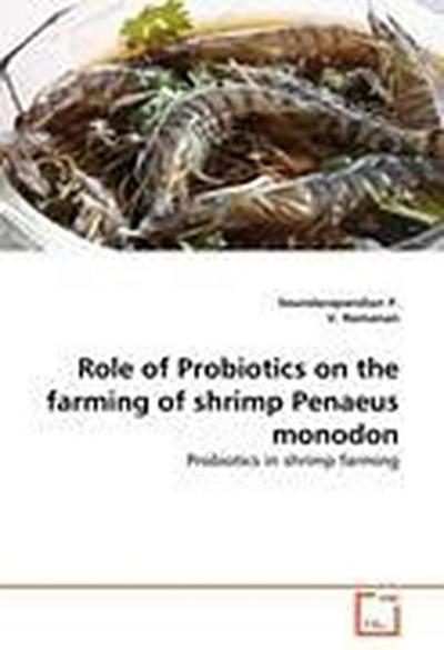 Role of Probiotics on the farming of shrimp Penaeus monodon