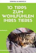 10 Tipps zum Wohlfühlen Ihres Tieres