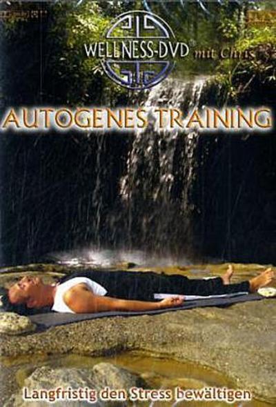 Autogenes Training - Langfristig den Stress bewältigen