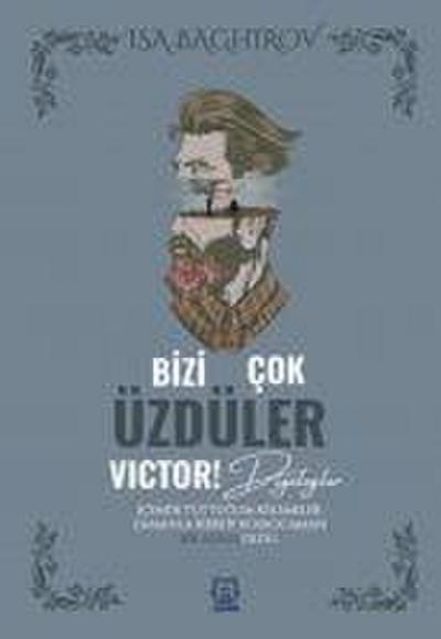 Bizi Cok Üzdüler Victor Diyaloglar