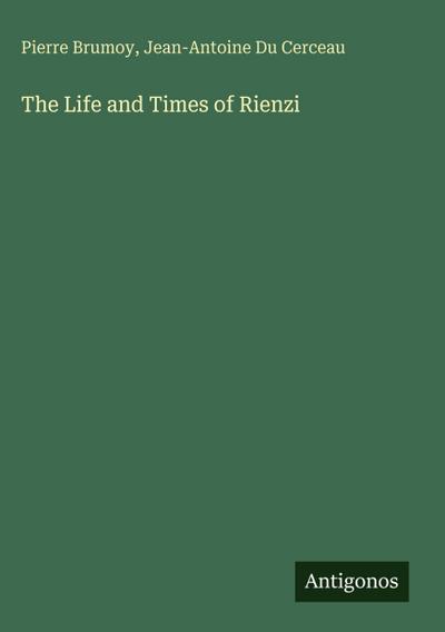 The Life and Times of Rienzi