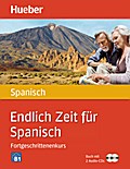 Endlich Zeit für Spanisch Fortgeschrittenenkurs: Buch mit 2 Audio-CDs (Endlich Zeit für ... Fortgeschrittenenkurs)