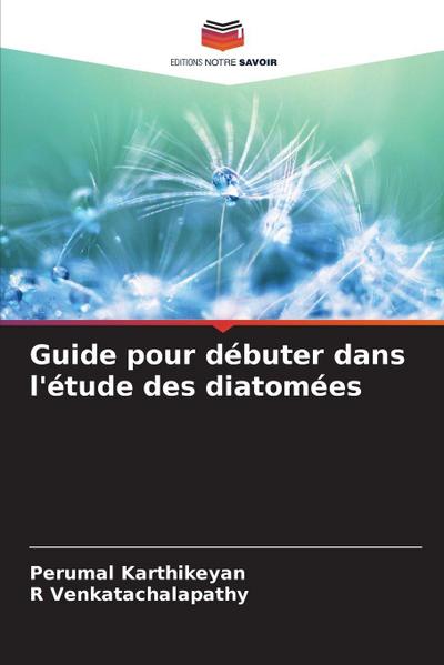 Guide pour débuter dans l’étude des diatomées