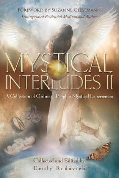 Mystical Interludes II: A Collection of Ordinary People’s Mystical Experiences