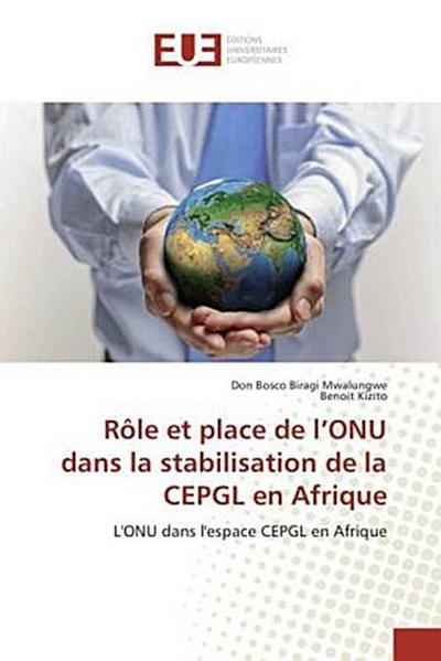 Rôle et place de l’ONU dans la stabilisation de la CEPGL en Afrique