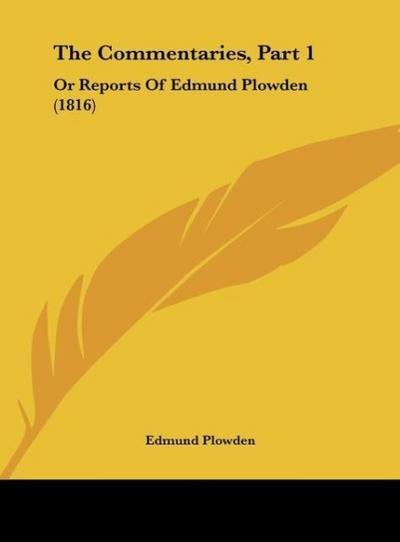 The Commentaries, Part 1 - Edmund Plowden