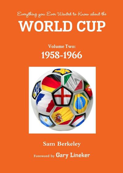 Everything you Ever Wanted to Know about the World Cup Volume Two