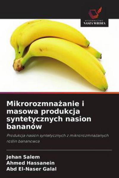 Mikrorozmna¿anie i masowa produkcja syntetycznych nasion bananów
