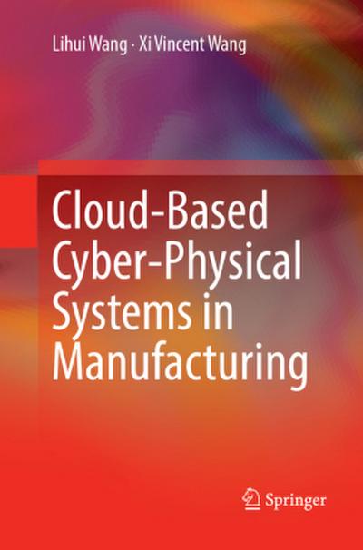 Cloud-Based Cyber-Physical Systems in Manufacturing