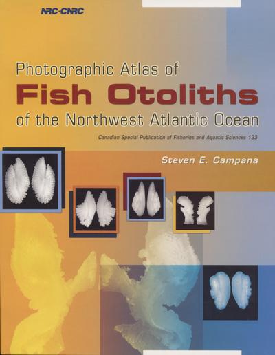 Photographic Atlas of Fish Otoliths of the Northwest Atlantic Ocean