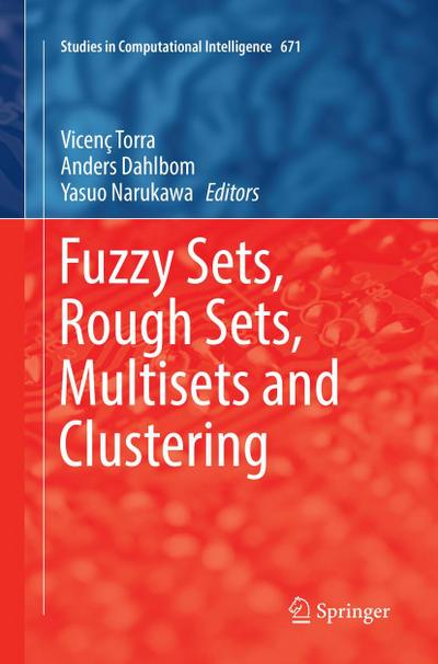 Fuzzy Sets, Rough Sets, Multisets and Clustering