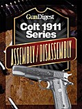 Gun Digest Colt 1911 Assembly/Disassembly Instructions