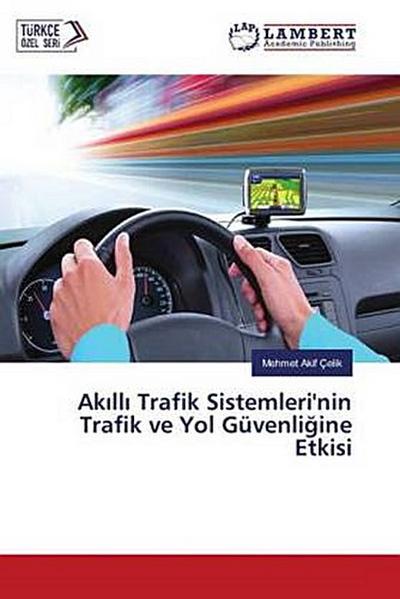 Ak¿ll¿ Trafik Sistemleri’nin Trafik ve Yol Güvenli¿ine Etkisi