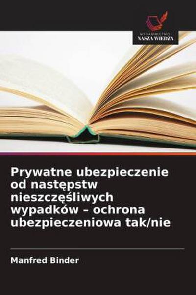 Prywatne ubezpieczenie od nast¿pstw nieszcz¿¿liwych wypadków - ochrona ubezpieczeniowa tak/nie