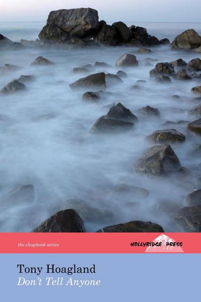 Don’t Tell Anyone (the Hollyridge Press Chapbook Series)