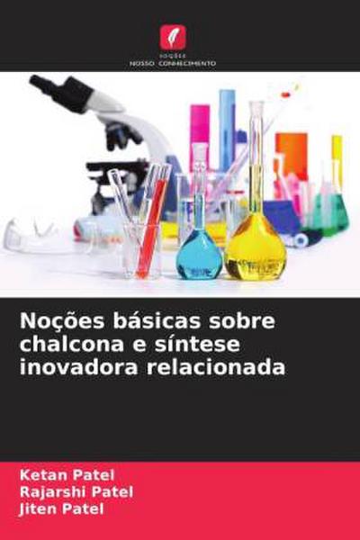 Noções básicas sobre chalcona e síntese inovadora relacionada