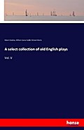 A select collection of old English plays