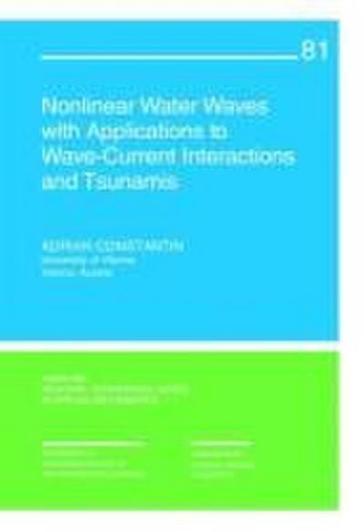 Nonlinear Water Waves with Applications to Wave-Current Interactions and Tsunamis