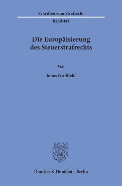 Die Europäisierung des Steuerstrafrechts