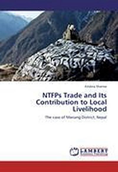 NTFPs Trade and Its Contribution to Local Livelihood
