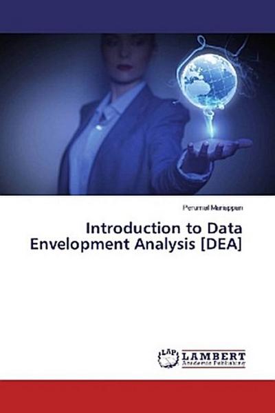 Introduction to Data Envelopment Analysis [DEA]