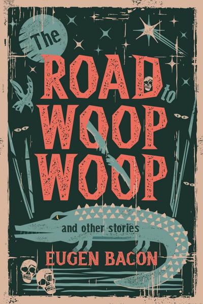 The Road to Woop Woop and Other Stories