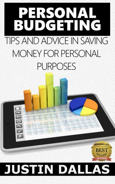 Personal Budget: Tips and Advice in Saving Money for Personal Purposes
