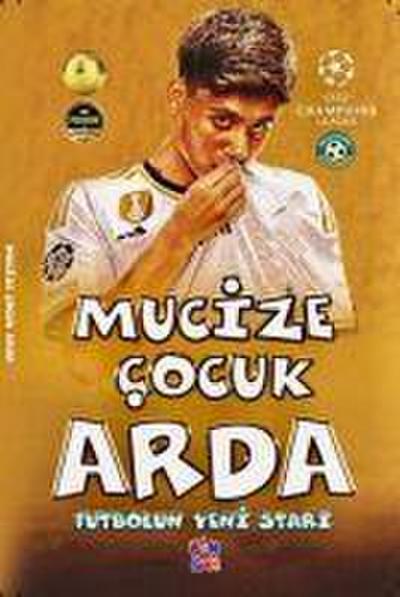 Mucize Cocuk Arda - Futbolun Yeni Stari