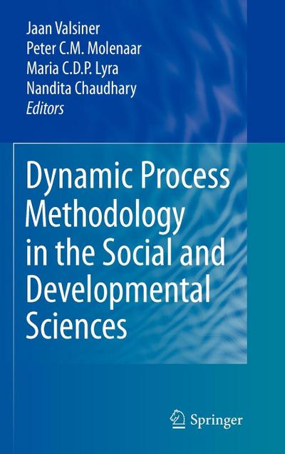 Dynamic Process Methodology in the Social and Developmental Sciences