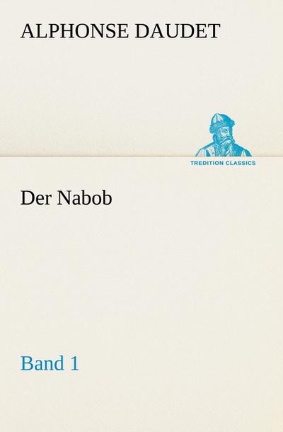 Der Nabob, Band 1