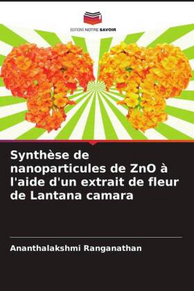 Synthèse de nanoparticules de ZnO à l’aide d’un extrait de fleur de Lantana camara
