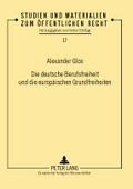 Die deutsche Berufsfreiheit und die europäischen Grundfreiheiten