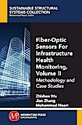 Fiber-Optic Sensors For Infrastructure Health Monitoring, Volume II