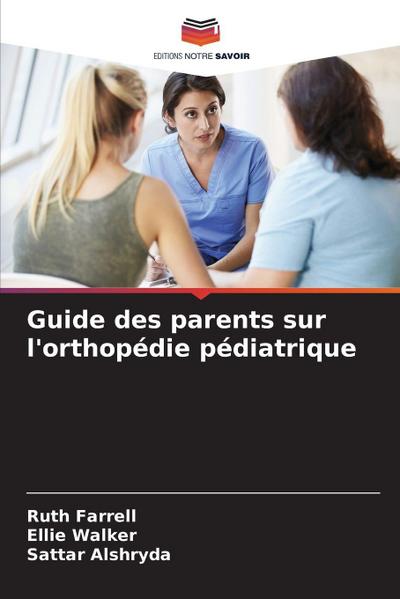 Guide des parents sur l’orthopédie pédiatrique
