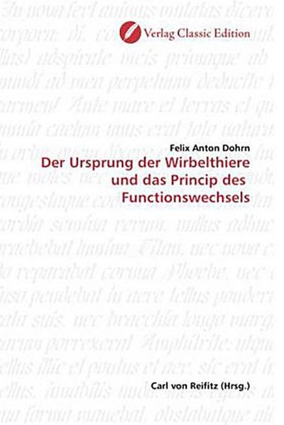 Der Ursprung der Wirbelthiere und das Princip des  Functionswechsels
