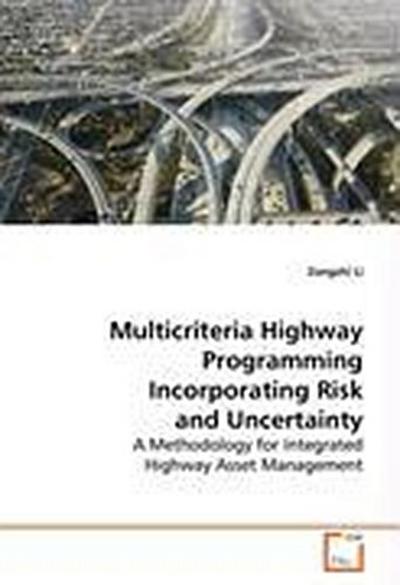 Multicriteria Highway Programming Incorporating Risk  and Uncertainty