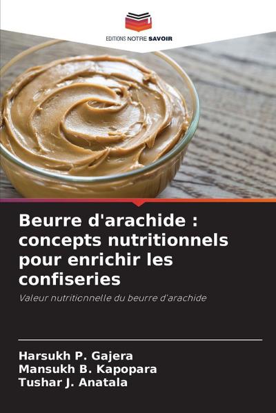 Beurre d’arachide : concepts nutritionnels pour enrichir les confiseries