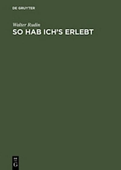 So hab ich’s erlebt