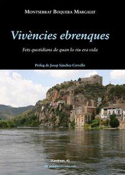 Vivències ebrenques : fets quotidians de quan lo riu era vida