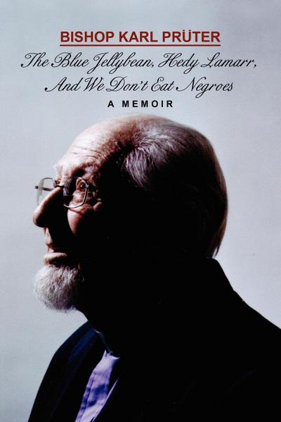 The Blue Jellybean, Hedy Lamarr, and We Don’t Eat Negroes