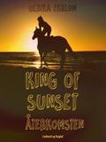 King of Sunset : återkomsten
