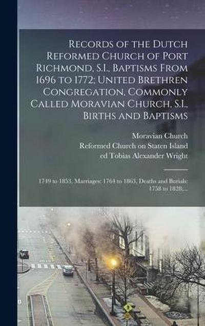 Records of the Dutch Reformed Church of Port Richmond, S.I., Baptisms From 1696 to 1772; United Brethren Congregation, Commonly Called Moravian Church