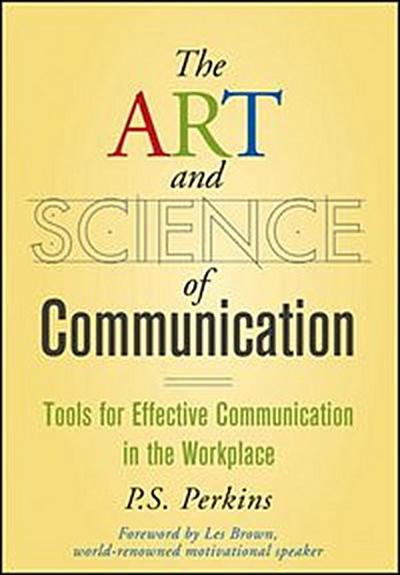 The Art and Science of Communication