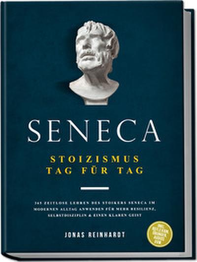 Seneca - Stoizismus Tag für Tag